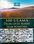 100 Ulama Dalam Lintas Sejarah Islam Nusantara