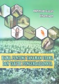 Hama Penting Tanaman Utama dan Taktik Pengendaliannya