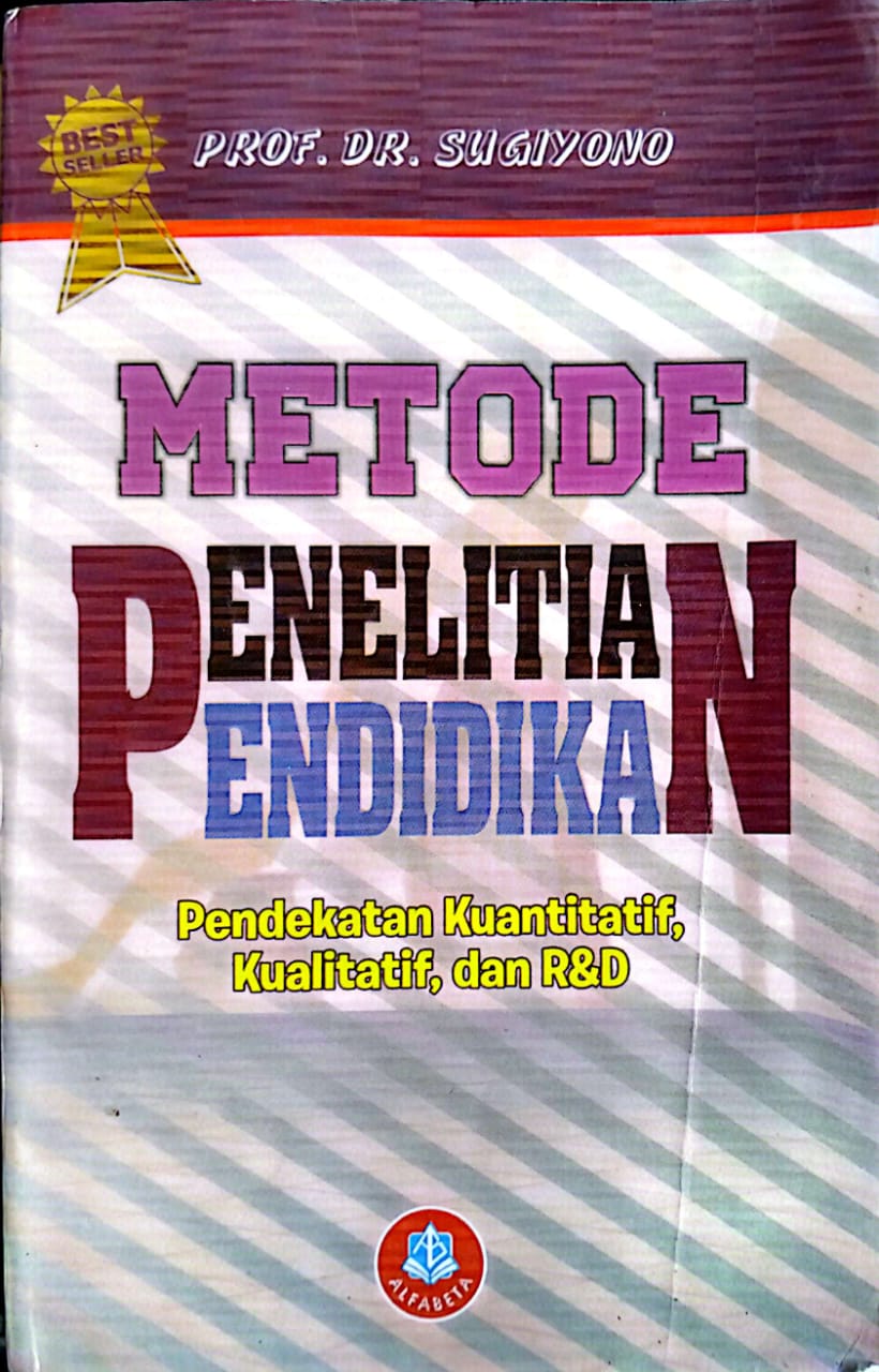 Metode Penelitian Pendidikan : Pendekatan kuantitatif, kualitatif dan R&D