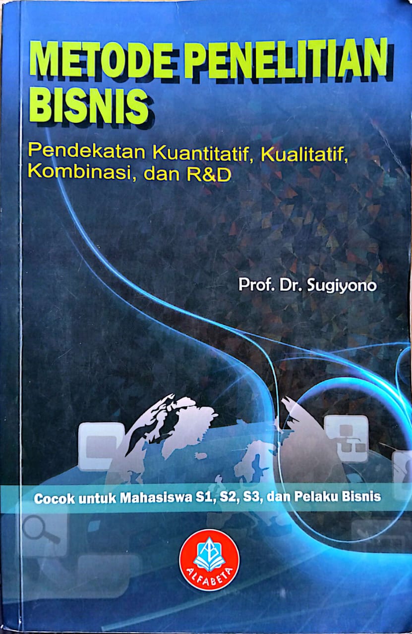 Metode Penelitian Bisnis : Pendekatan kuantitatif, kualitatif, kombinasi dan R&D