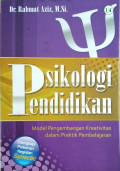Psikologi Pendidikan : Model pengembangan kreativitas dalam praktik pembelajaran