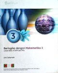 Berlogika Dengan Matematika 3 Untuk Kelas IX SMP dan MTs
