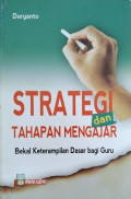 Strategi Dan Tahapan Mengajar : Bekal keterampilan dasar bagi guru