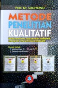 Metode Penelitian Kualitatif : Untuk penelitian yang bersifat eksploratif, enterpretif, interaktif dan konstruktif