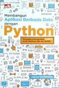 Membangun Aplikasi Berbasis Data Dengan Python : Mengupas pemrograman python untuk database sql dan nosql
