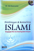 Bimbingan Dan Konseling Islam : Mengangkat nilai-nilai konseling dalam al-quran