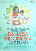 Model-Model Pembelajaran Bahasa Indonesia Di SD/MI