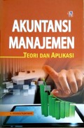 Akuntansi Manajemen : Teori dan aplikasi