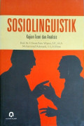 Sosiolinguistik : Kajian teori dan analisis
