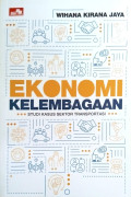Ekonomi Kelembagaan : Studi kasus sektor transportasi dan sektor ekonomi lainnya