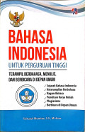 Bahasa Indonesia Untuk Perguruan Tinggi : Terampil berbahasa, menulis dan berbicara di depan umum