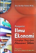 Pengantar Ilmu Ekonomi : Dilengkapi dasar-dasar ekonomi islam