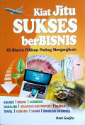 Kiat Jitu Sukses Berbisnis : 10 bisnis pilihan paling menjanjikan