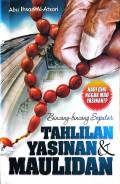 Bincang-Bincang Seputar Tahlilan Yasianan Dan Maulidan