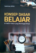 Konsep Dasar Belajar Dan Faktor-Faktor Yang Memengaruhinya