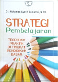 Strategi Pembelajaran : Teori dan praktik di tingkat pendidikan dasar