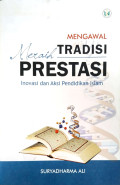 Mengawal Tradisi Meraih Prestasi : Inoasi dan aksi pendidikan islam