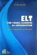 ELT For Young Learning An Introduction : English learning and teaching series