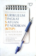 Pengembangan Model Kurikulum Tingkat Satuan Pendidikan (KTSP) Pada Sekolah Dan Madrasah