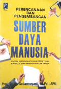 Perencanaan Dan Pengembangan Sumber Daya Manusia Untuk Meningkatkan Kompetensi, Kinerja Dan Produktivitas Kerja