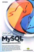 Belajar Otodidak My SQL : Teknik pembuatan dan pengelolaan database