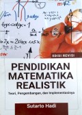 Pendidikan Matematika Realistik : Teori, Pengembangan dan Implementasinya