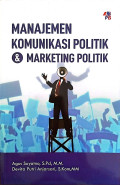 Manajemen Komunikasi Politik Dan Marketing Politik