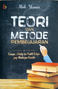Teori Dan Metode Pembelajaran : Konsepsi, strategi dan praktik belajar yang membangun karakter