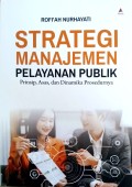 Strategi Manajemen Pelayanan Publik : Prinsip, asas dan dinamika prosedurnya