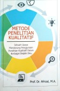 Metode Penelitian Kualitatif : Sebuah upaya mendukung penggunaan penelitian kualitatif dalam berbagai disiplin ilmu