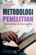 Metodologi Penelitian : Lengkap, praktis dan mudah dipahami
