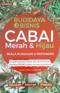 Budidaya dan Bisnis Cabai Merah dan Hijau : Skala rumahan dan pertanian