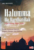 Halumma Ila Mardhatillah (Mari Menuju Ridha Allah) Islam : Lintasan sejarah negara, bangsa dan bahasa