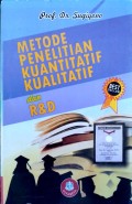 Metode Penelitian Kuantitatif, Kualitatif dan R&D